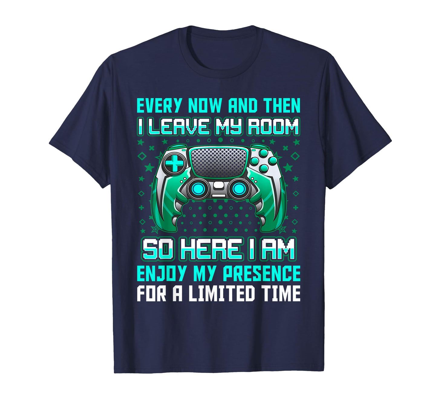Every Now And Then I Leave My Room Funny Gamer Gaming T-Shirt