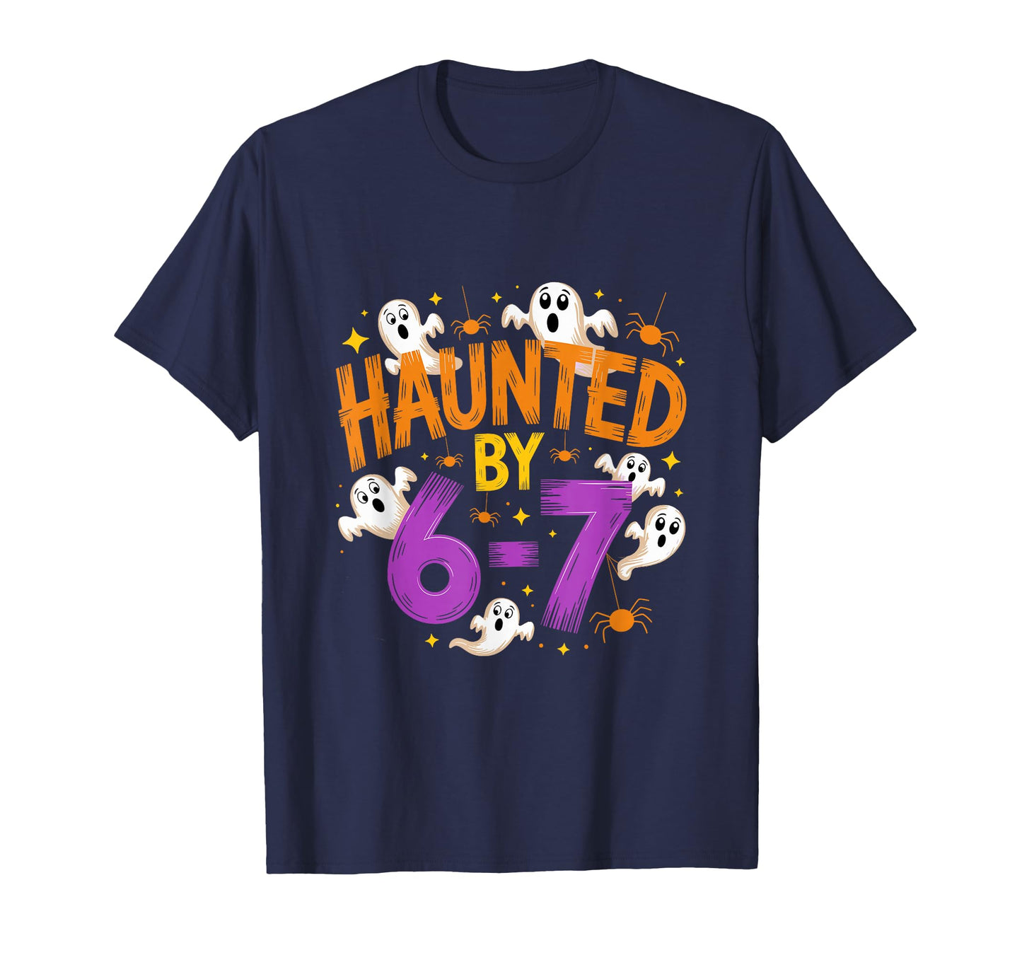 Haunted by 67 Funny Six Seven Meme Spooky Ghost Halloween T-Shirt