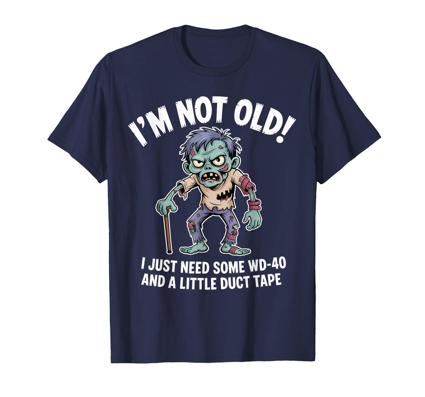 Grumpy Zombie I’m Not Old Just Need WD-40 and Duct Tape T-Shirt