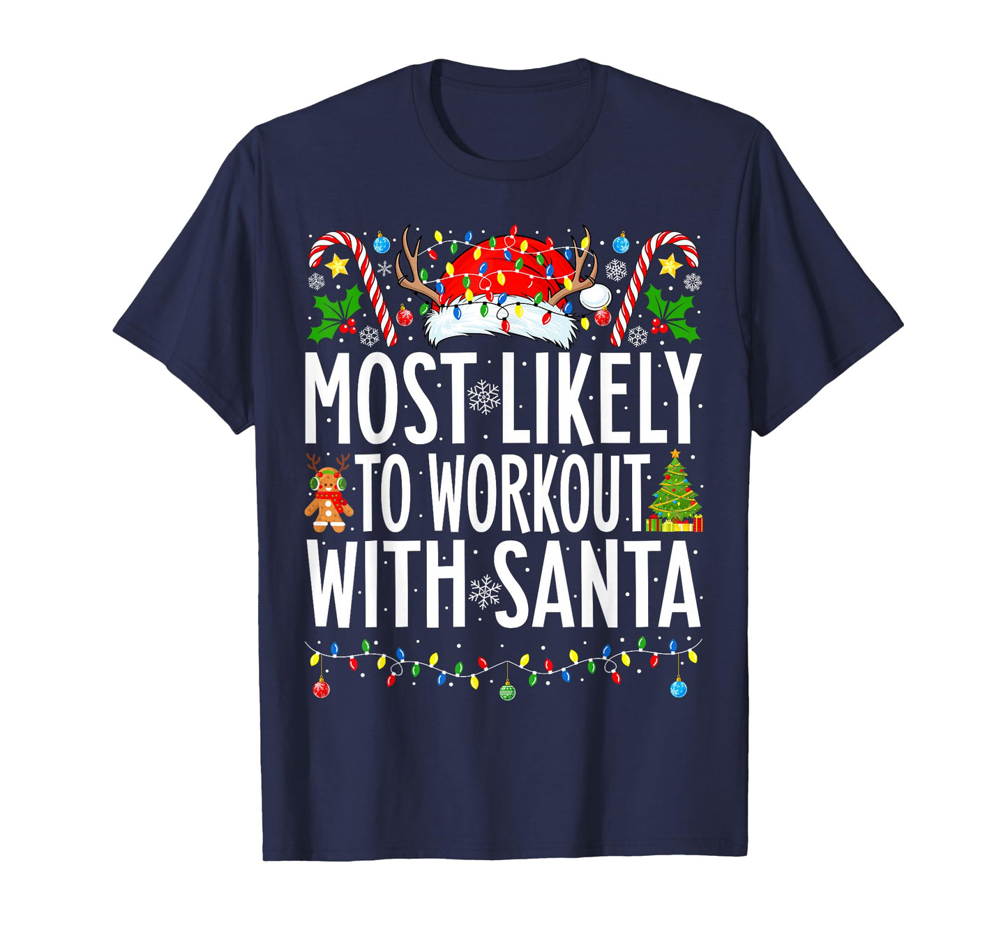 Most Likely To Workout With Santa Gym Christmas Fitness T-Shirt