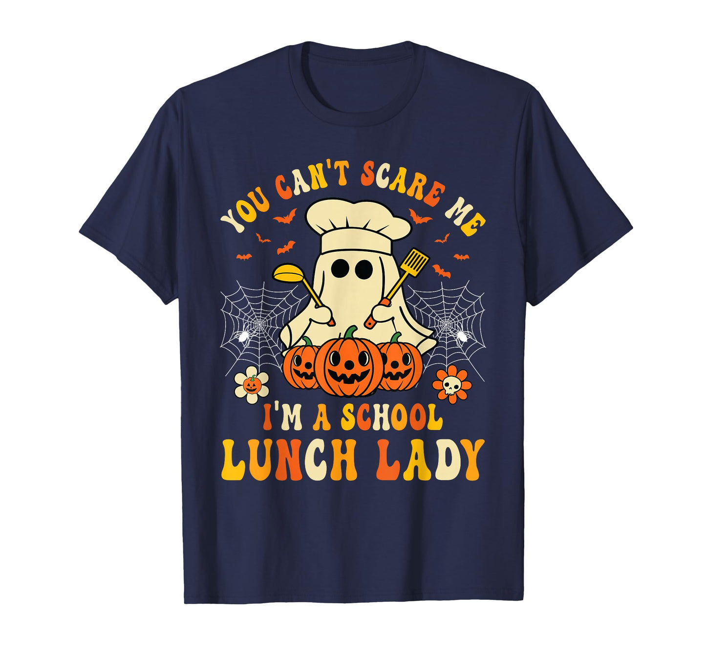 You Can't Scare Me I'm A School Lunch Lady Halloween Candy T-Shirt