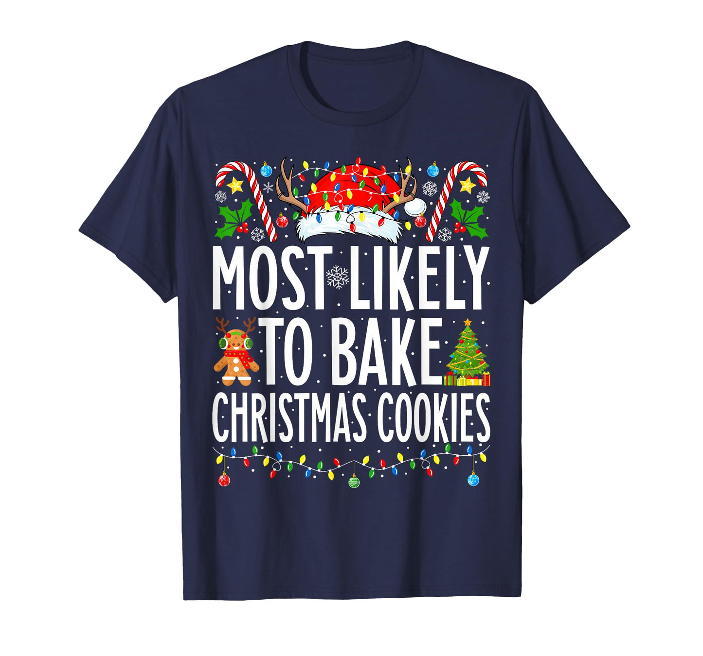 Most Likely To Bake Christmas Cookies Xmas Baker Christmas T-Shirt