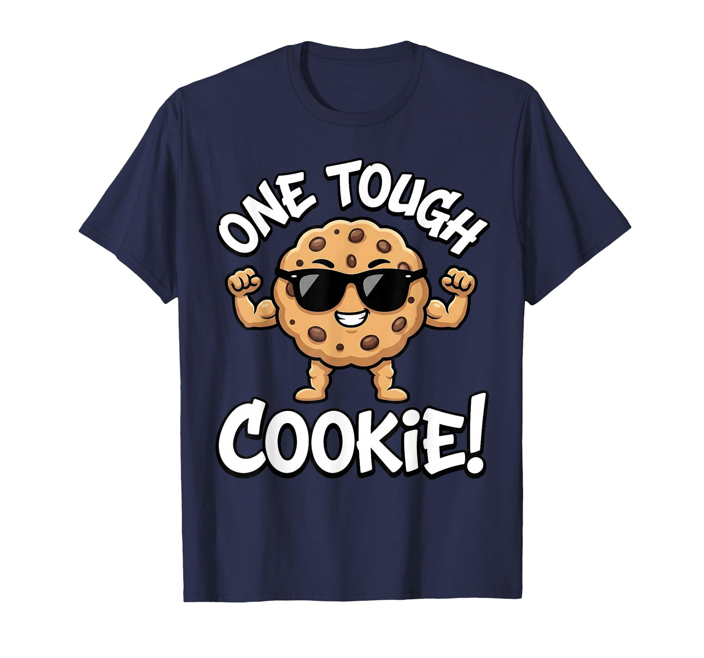 One Tough Humor Cookie Cartoon Strong Cookie Day Birthday T-Shirt