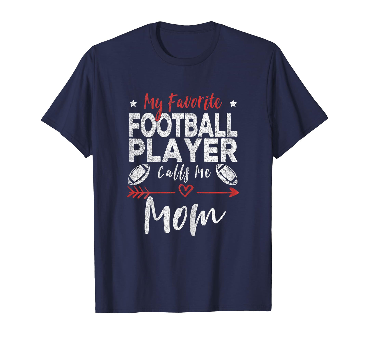 My Favorite Football Player Calls Me Mom Football Player Mom T-Shirt