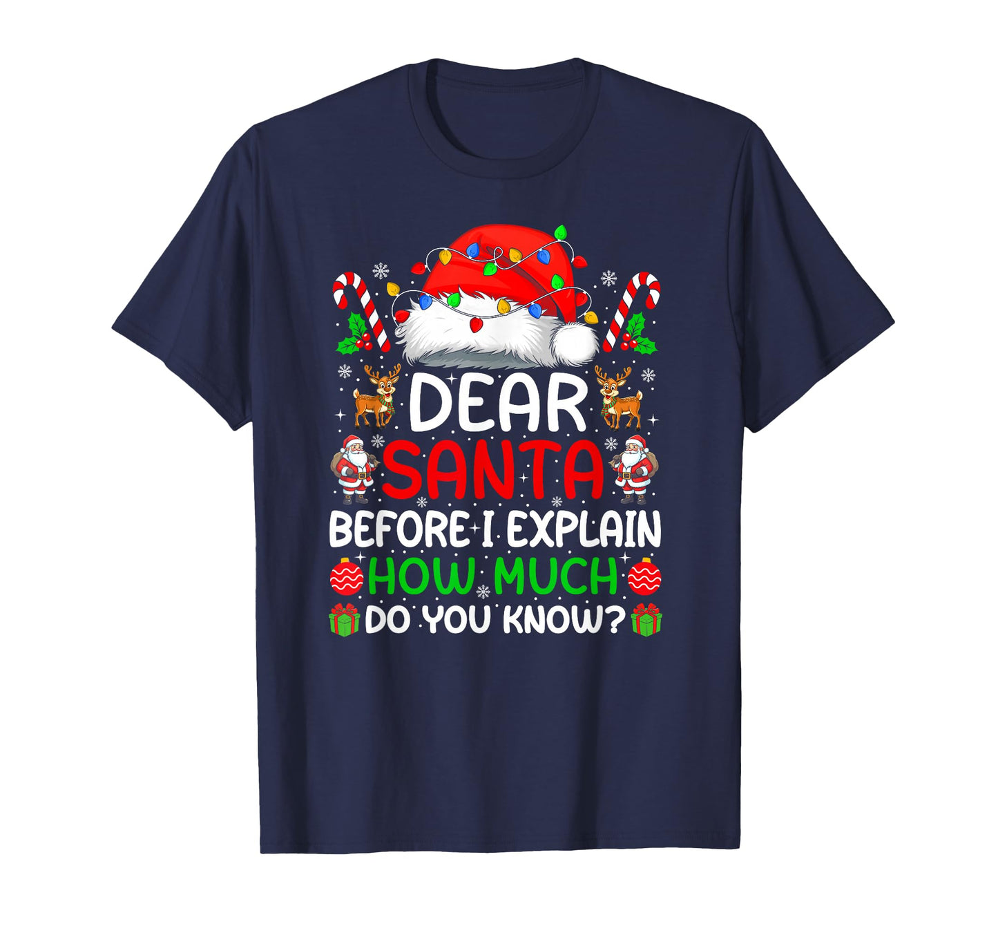 Dear Santa Before I Explain How Much Do You Know Christmas T-Shirt