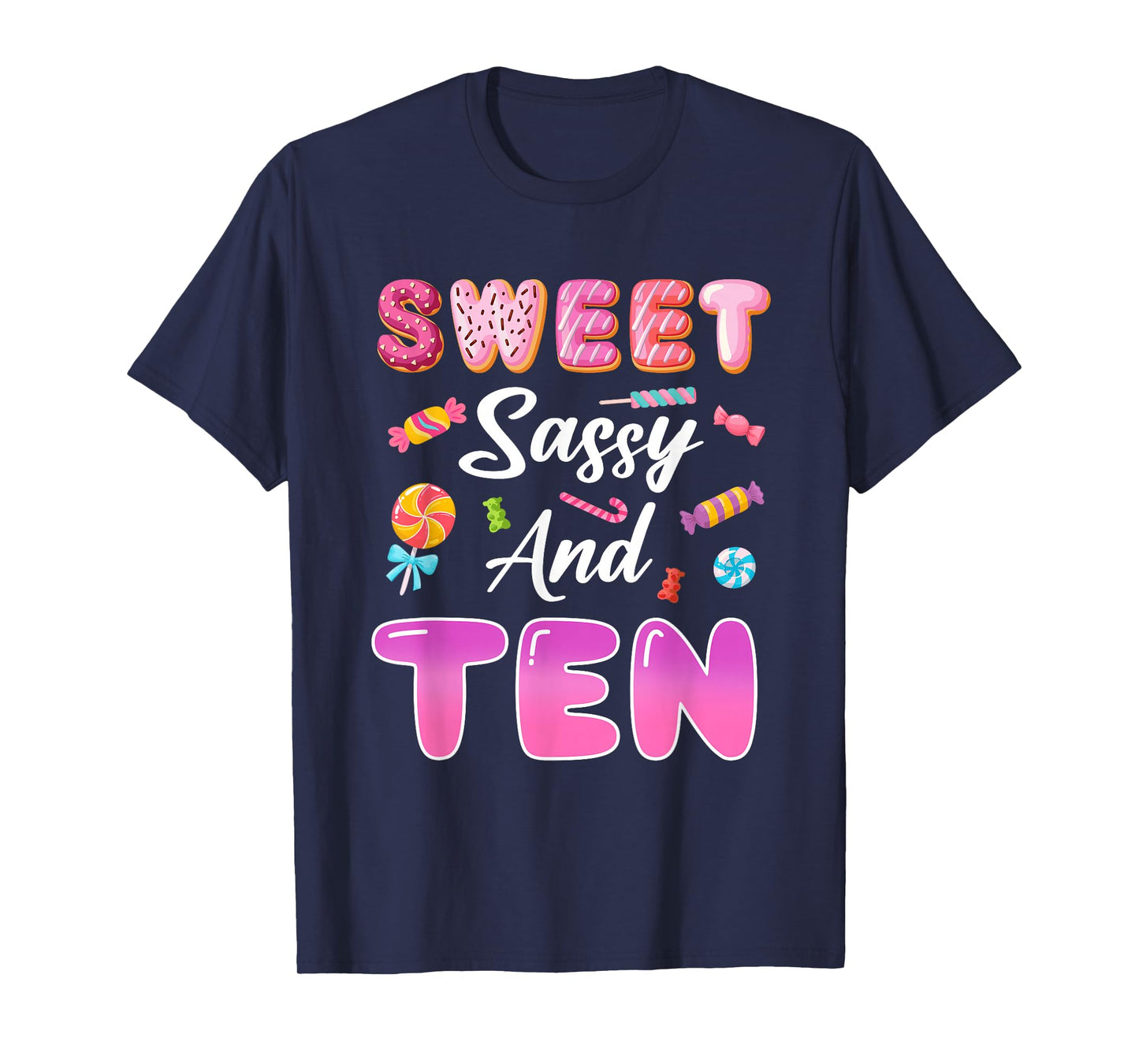 Sweet Sassy and Ten 10th Birthday Candy Theme Party T-Shirt