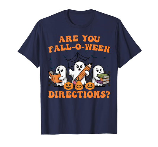 are You Fall O Ween Directions Halloween Teacher Ghosts T-Shirt