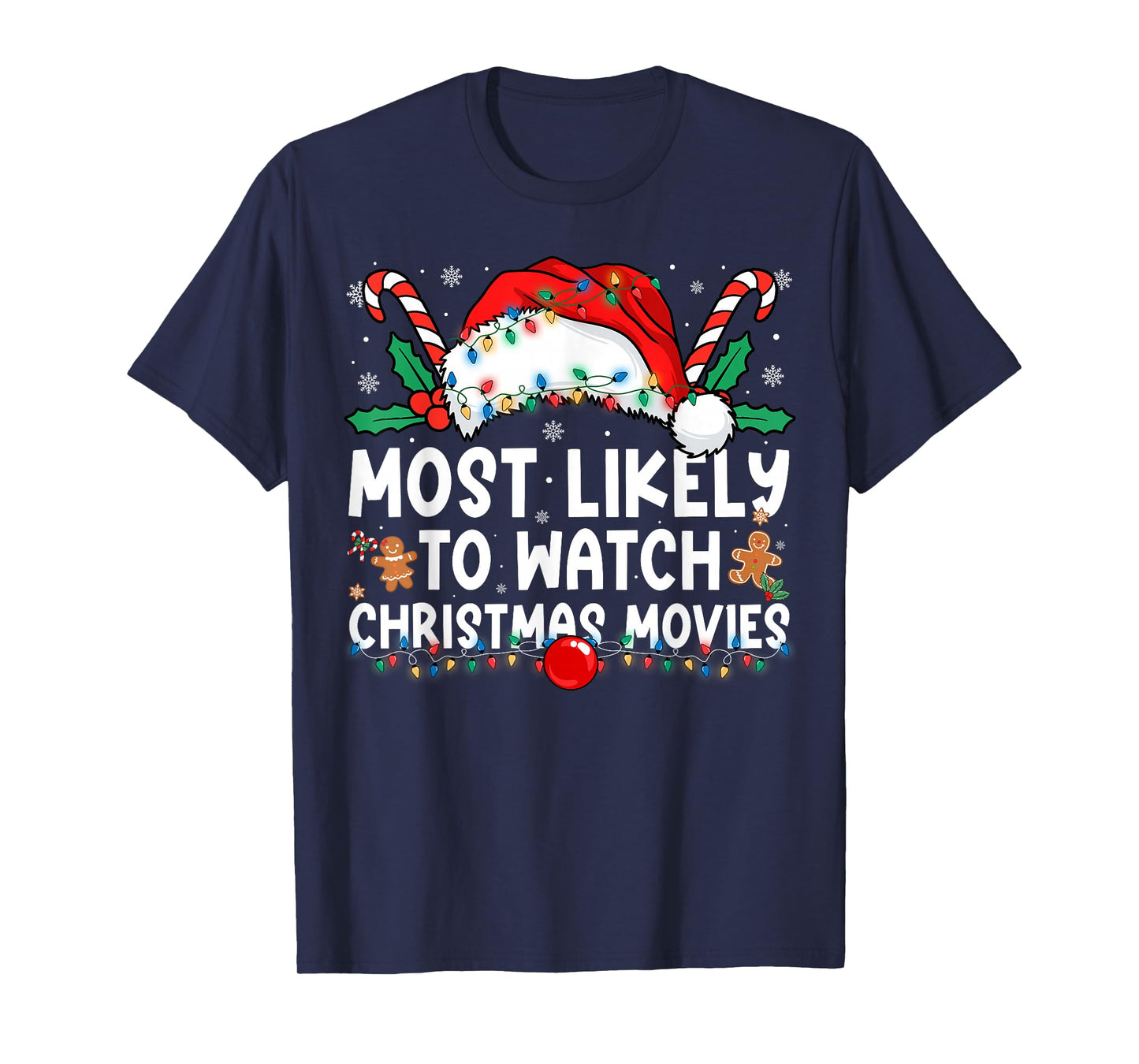 Most Likely to Watch Christmas Movies Family Christmas T-Shirt