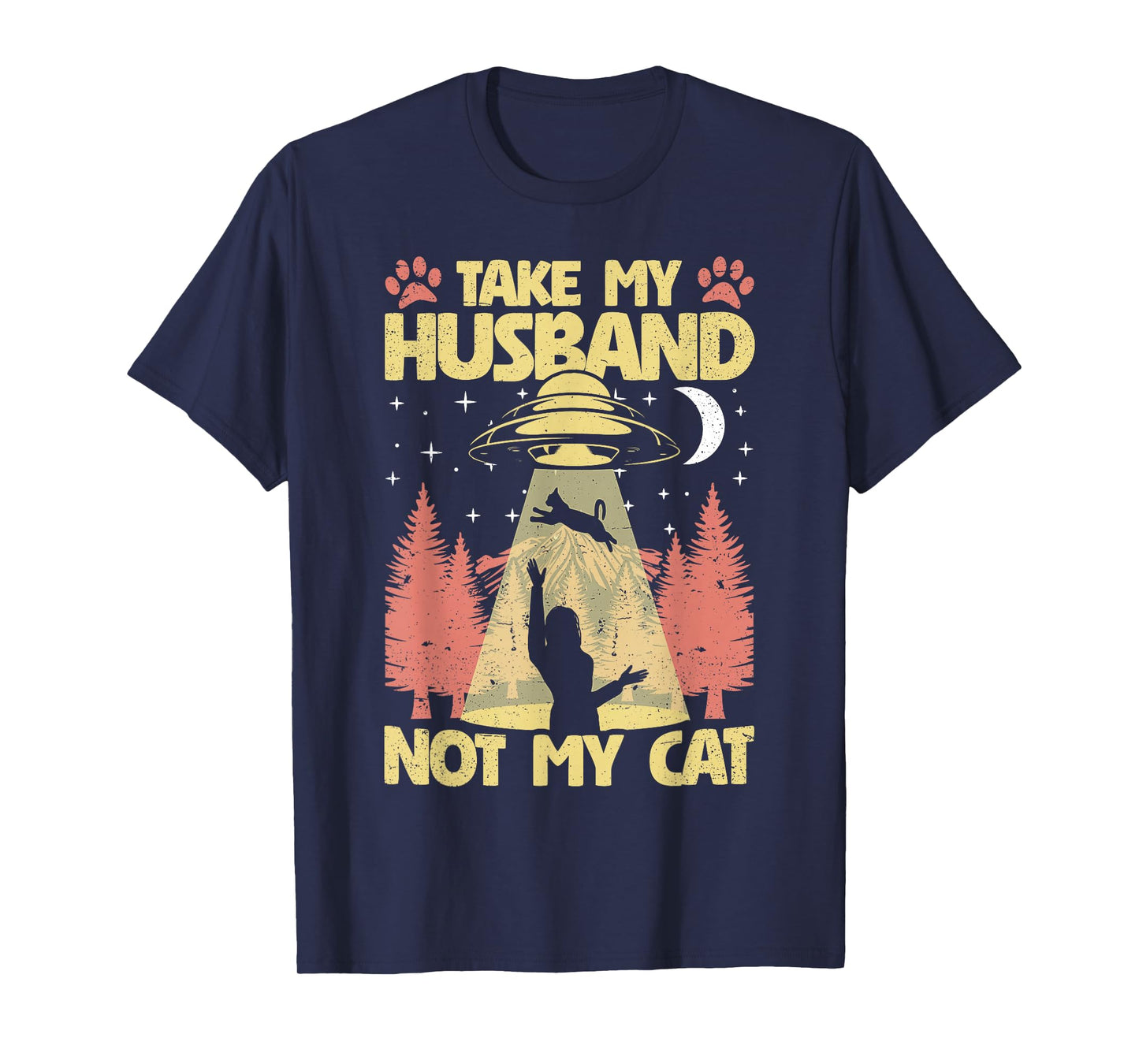 Take My Husband not My Cat Funny UFO Cats Kitten Women T-Shirt