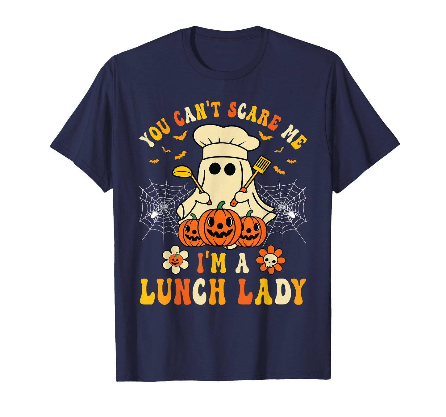 You Can't Scare Me I'm A School Lunch Lady Halloween T-Shirt