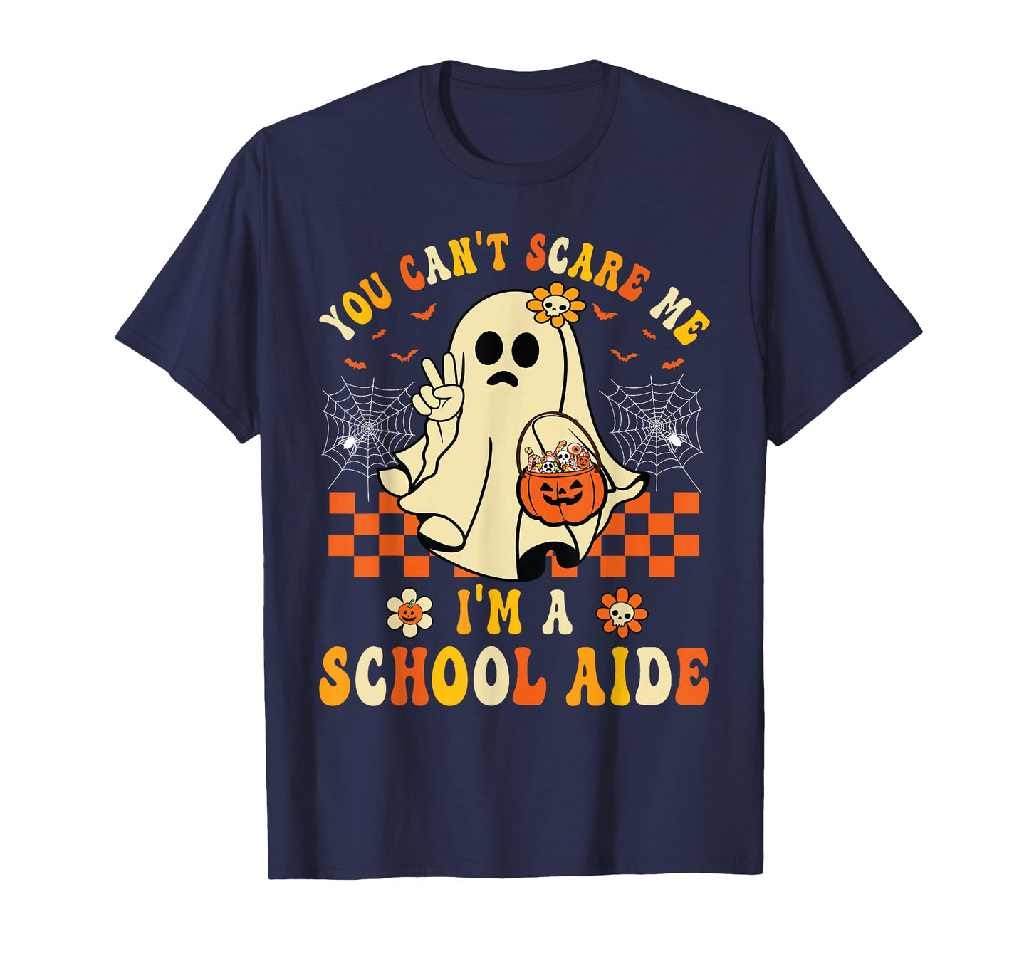 You Can't Scare Me I'm A School Aide Halloween Ghost Funny T-Shirt