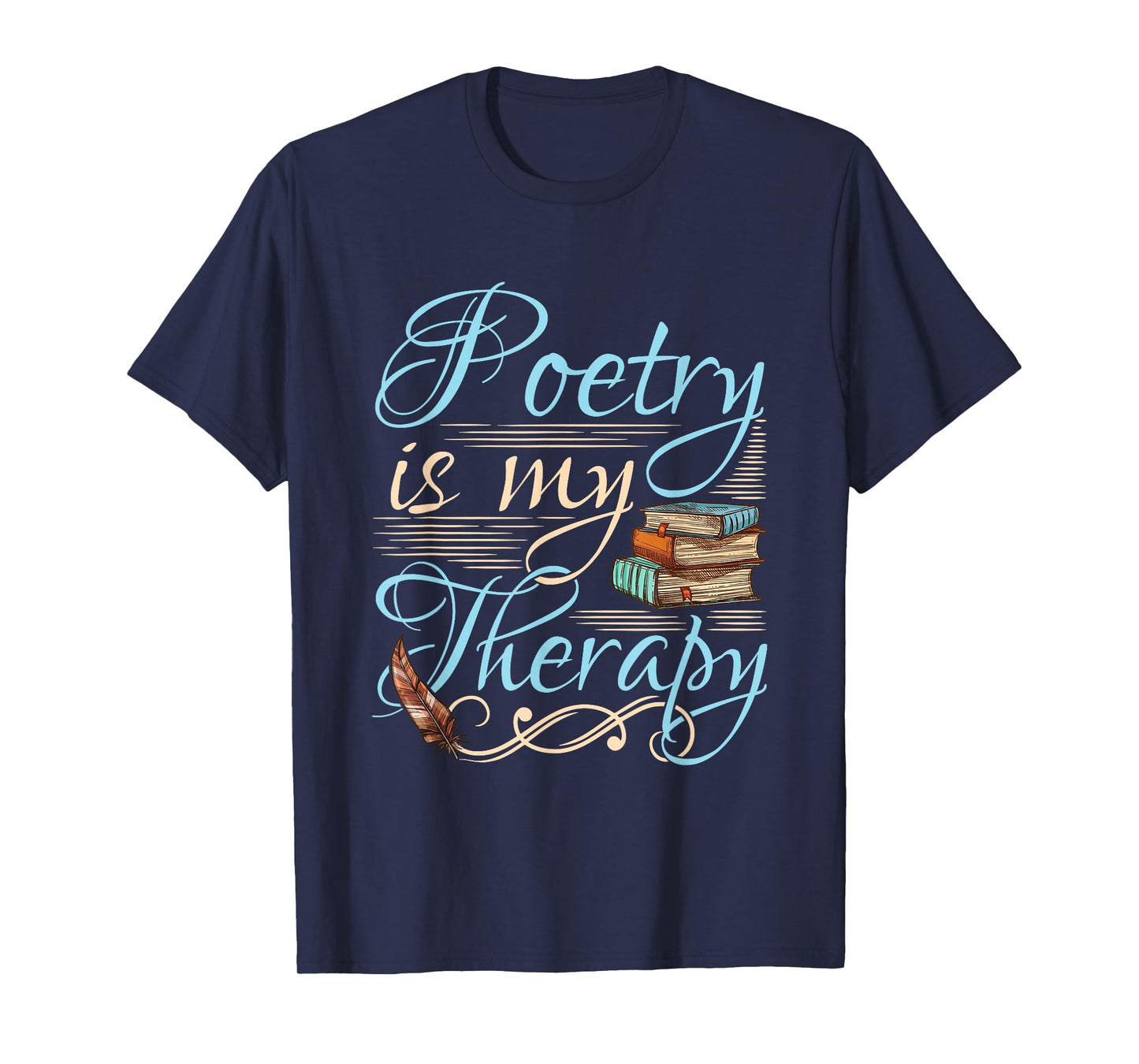 Poetry Is My Therapy Quote World Poetry Day Poet T-Shirt