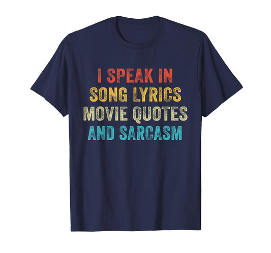 I Speak in Movie Quotes Song Lyrics and Sarcasm Vintage T-Shirt