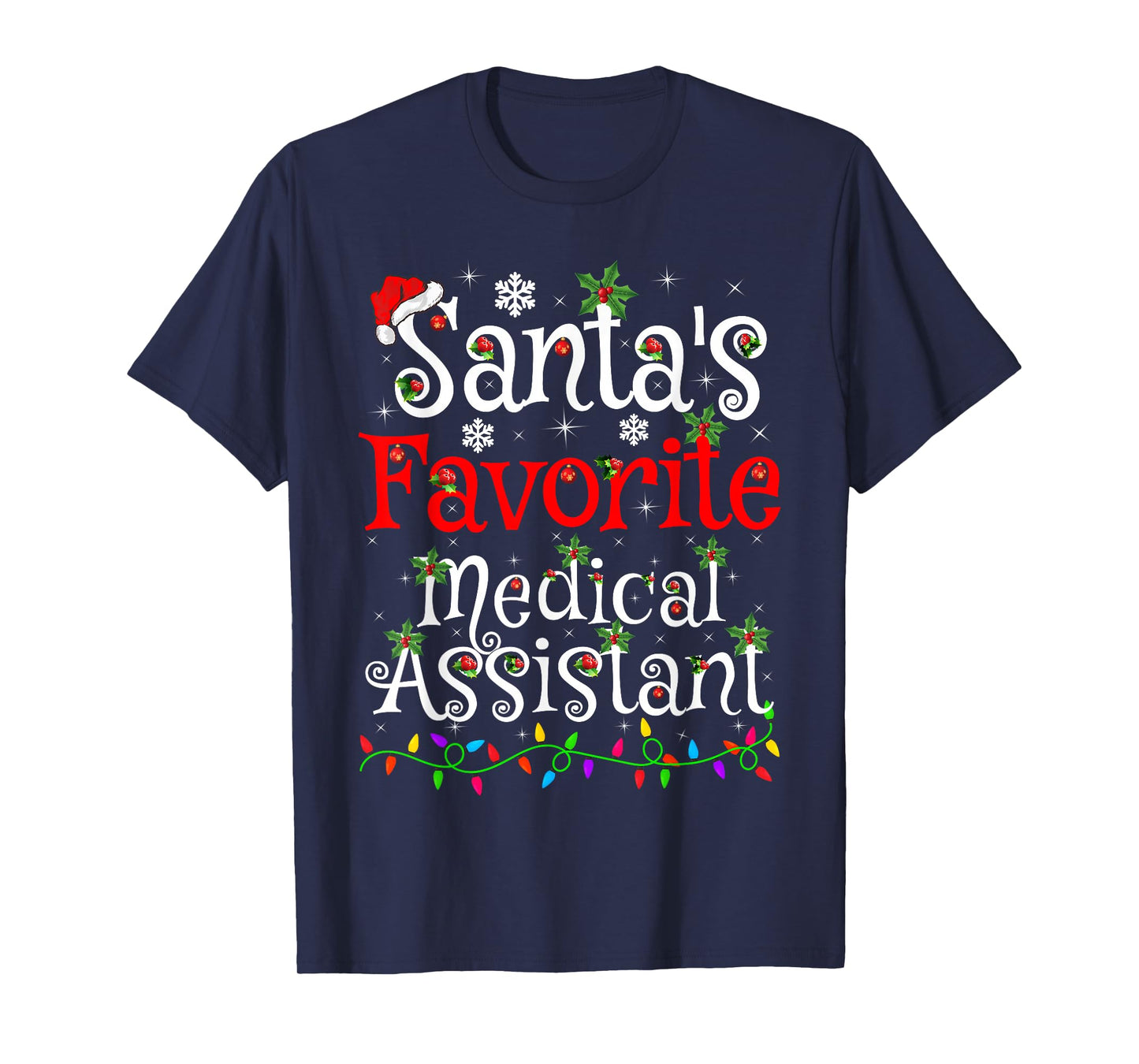 Santa Favorite Medical Assistant Christmas Family Funny Xmas T-Shirt