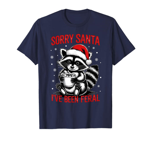 Sorry Santa I've Been Feral Xmas Santa Hat Raccoon Christmas T-Shirt