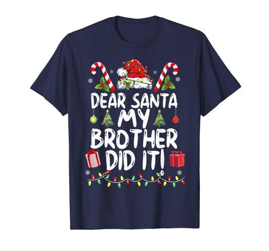 Dear Santa My Brother Did It Funny Christmas Girls Kids Boys T-Shirt