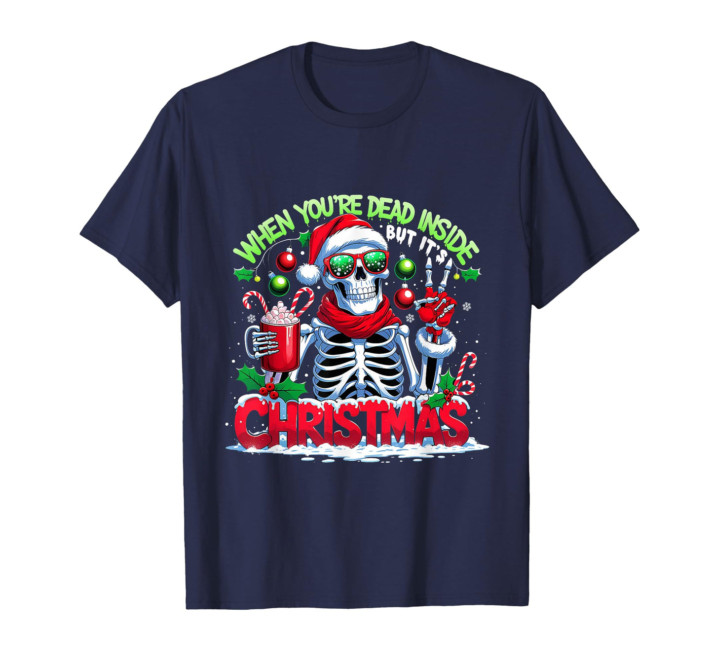 When You're Dead Inside But It's Christmas Skeleton T-Shirt