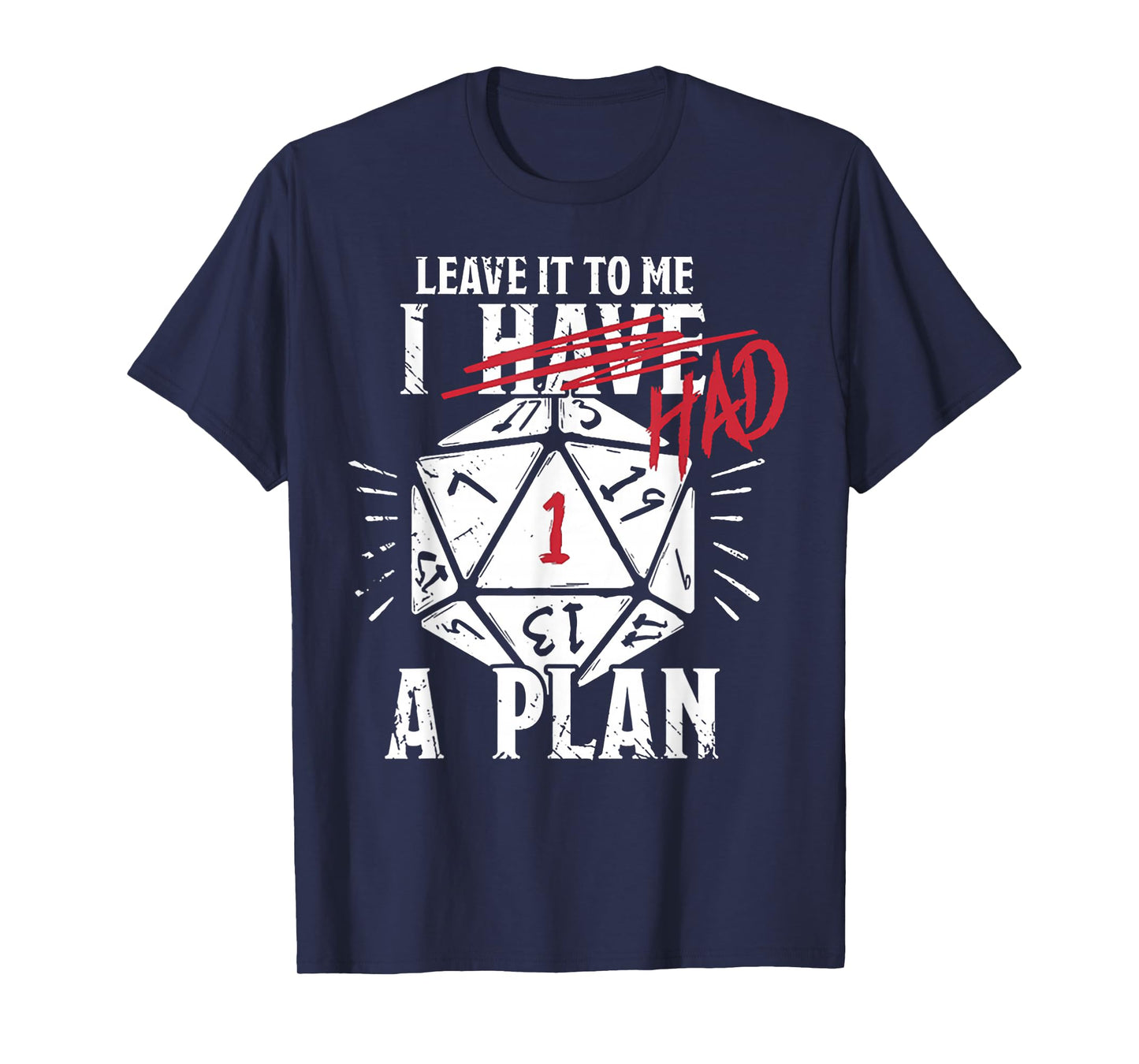 Leave It To Me I Had A Plan T-Shirt