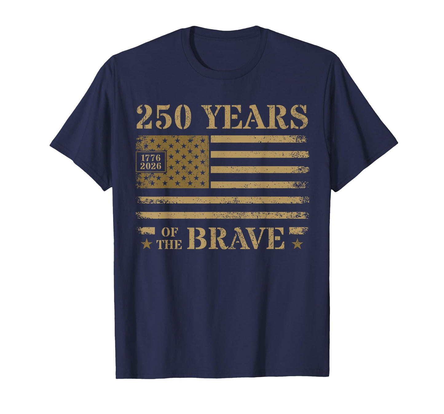 250 Quarter Millennium of The Brave Rugged Flag for Men T-Shirt