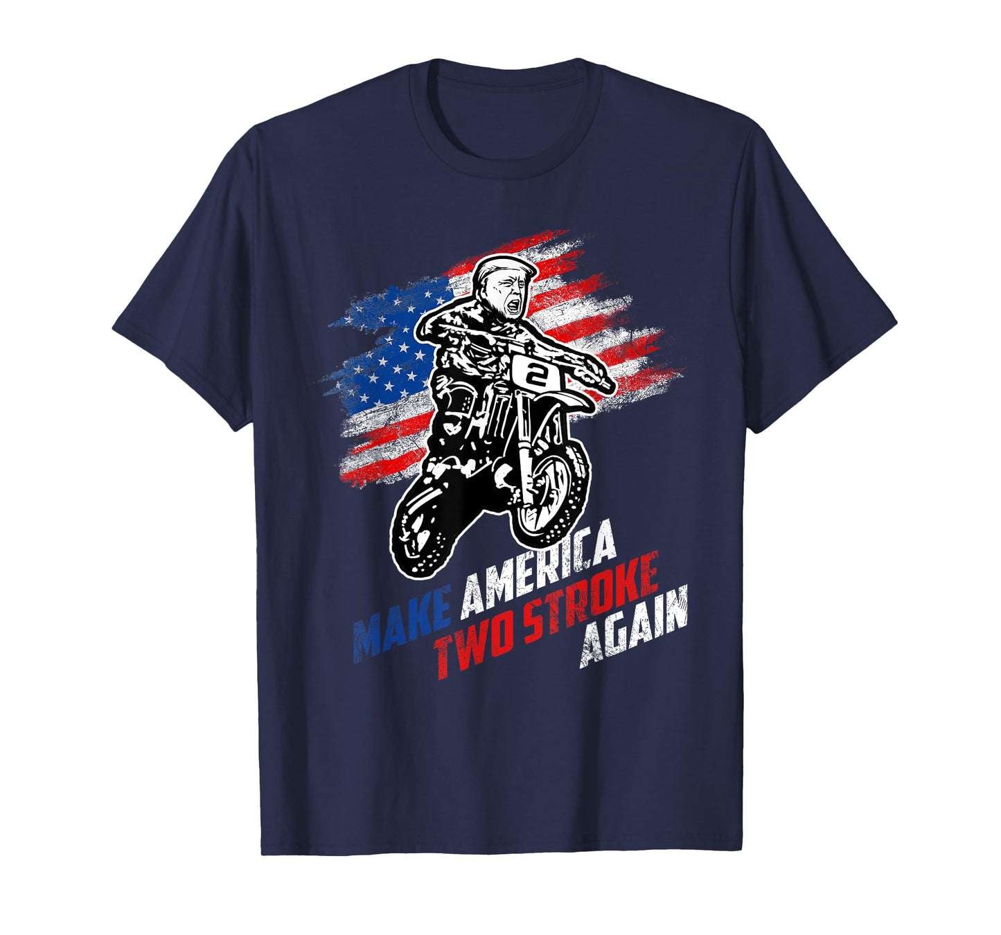 Make America Two Stroke Again Biker For Trump Motorcycle T-Shirt