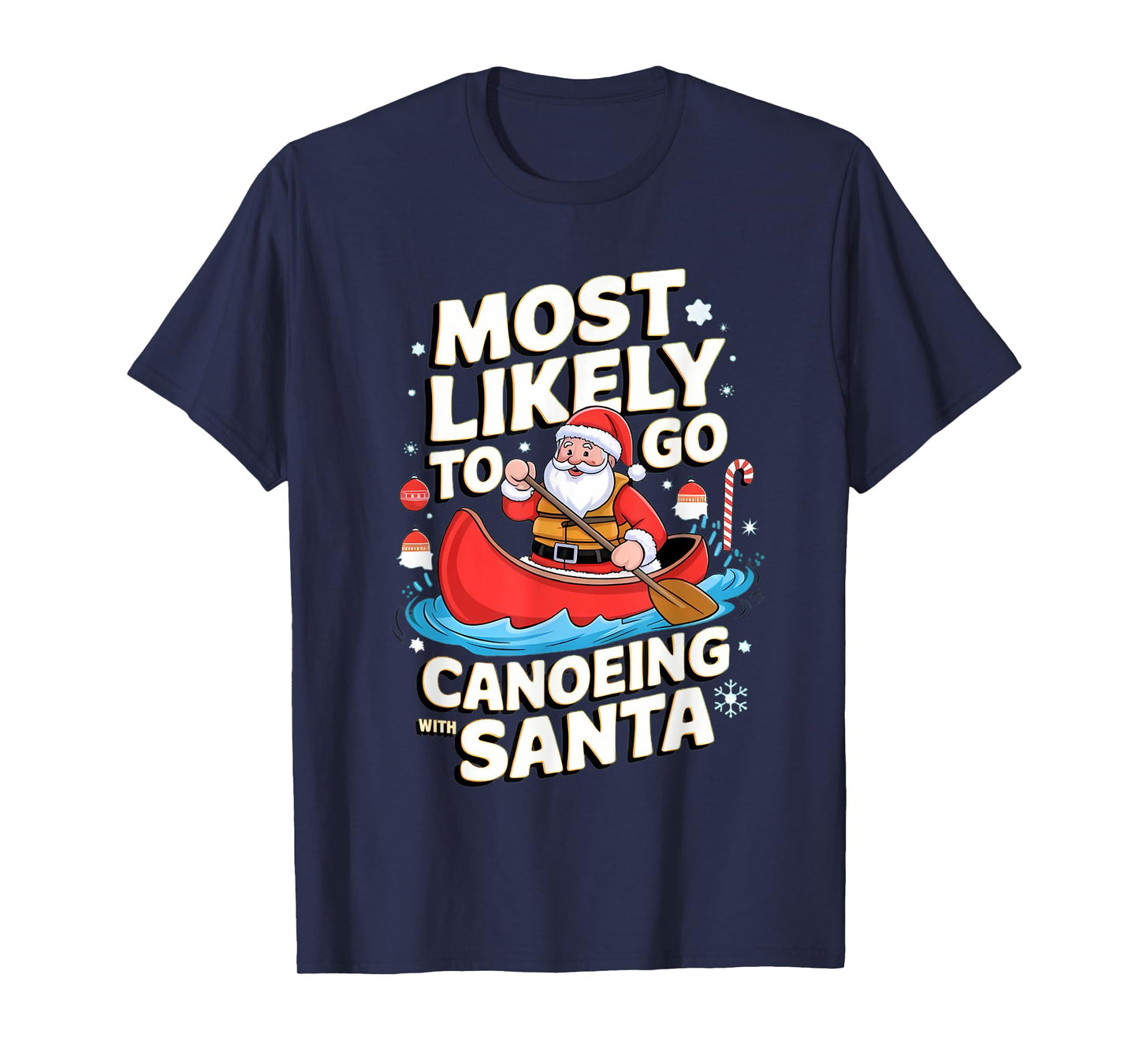 Canoeing Most Likely To Go With Santa Funny Merry Xmas T-Shirt