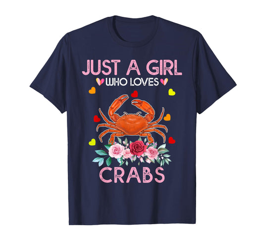 Crab Animal Lover Women Gift Just A Girl Who Loves Crabs T-Shirt