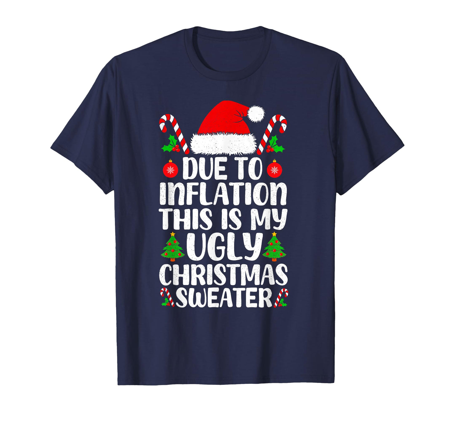 Due to Inflation Ugly Christmas Sweater Funny Xmas Men Women T-Shirt