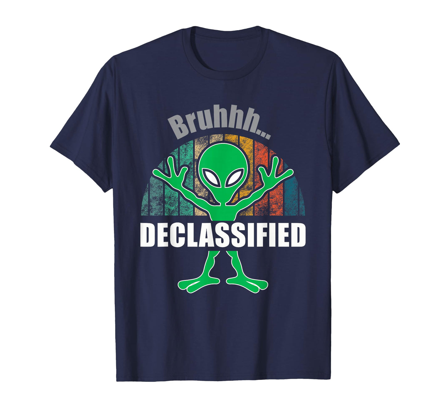 Alien UFO Extraterrestrial ProConspiracy Bruhhh Declassified T-Shirt