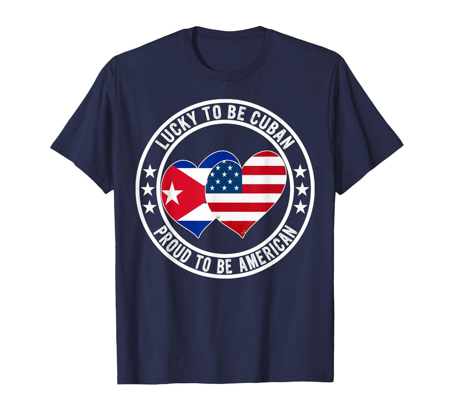 Lucky To Be Cuban Proud To Be American Cuba USA Flag Graphic T-Shirt