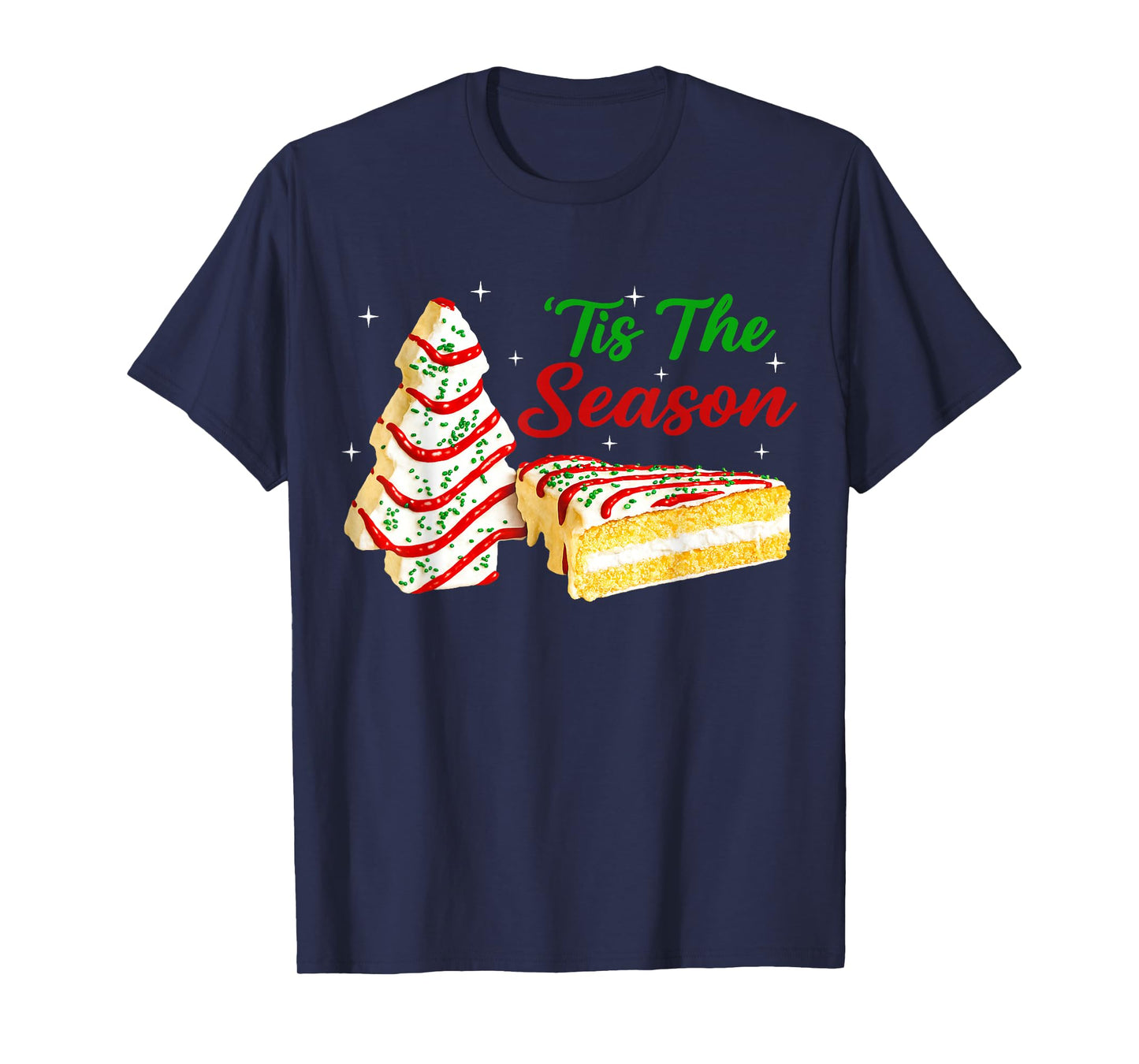 Tis The Season Christmas Tree Cakes Men Women Kid Family T-Shirt