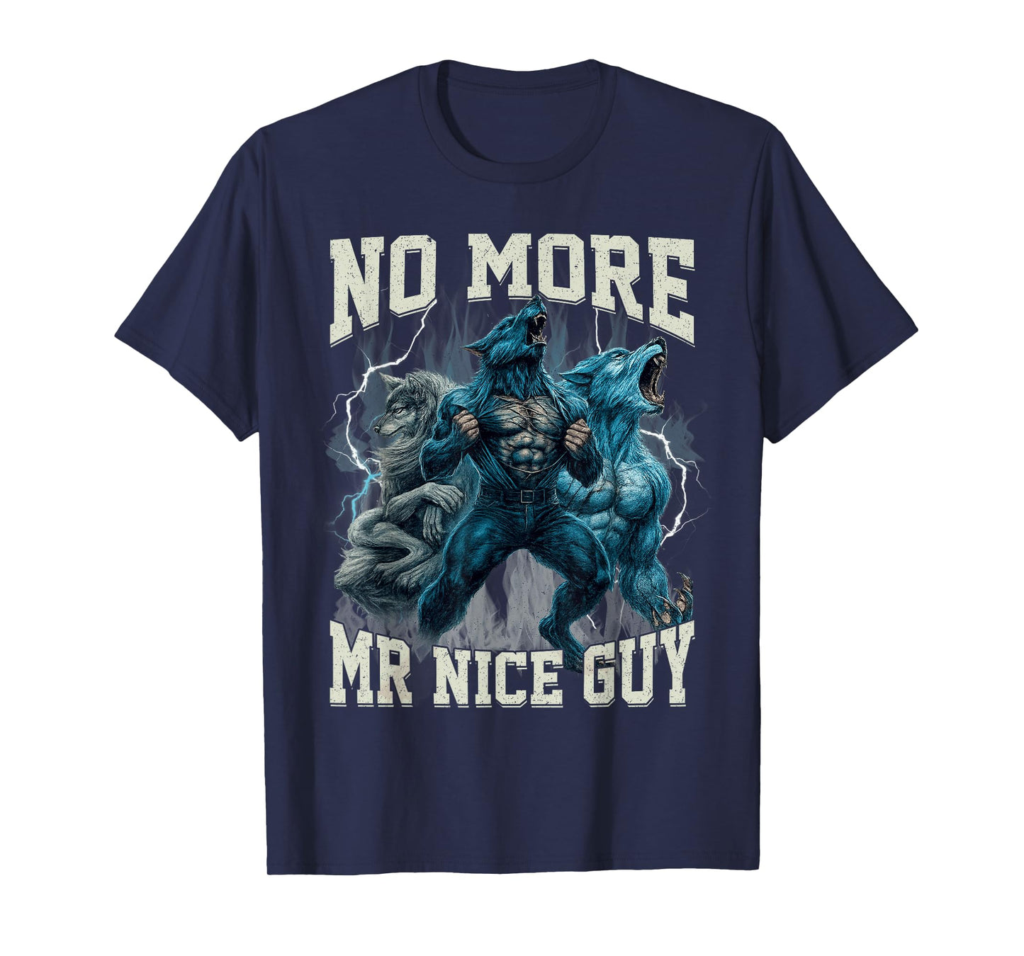 No More Mr Nice Guy Funny Alpha Wolf Meme Dad Papa Men Gifts T-Shirt