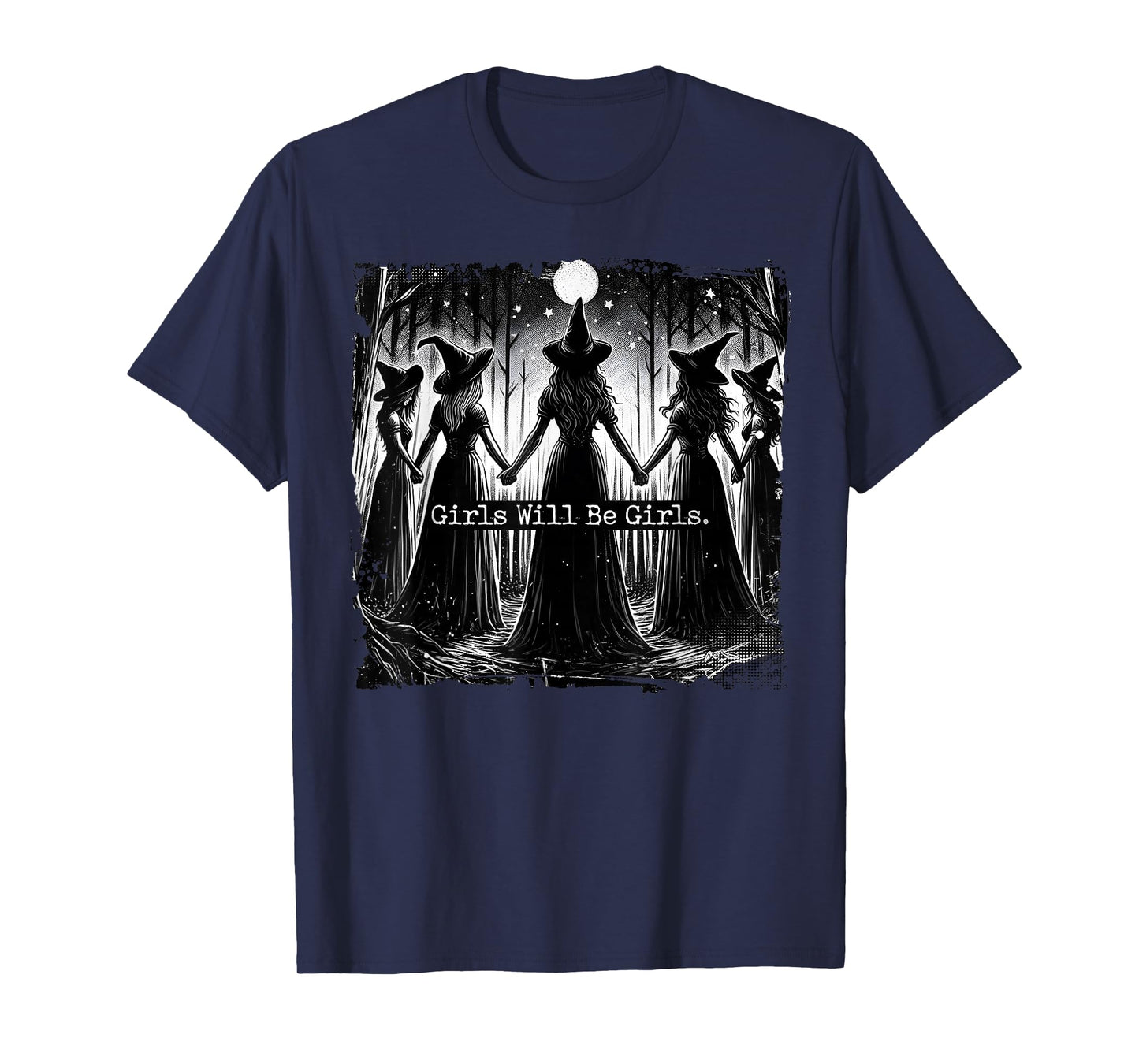 Girl Will Be Girls Witch Witchy Spooky Season Halloween T-Shirt
