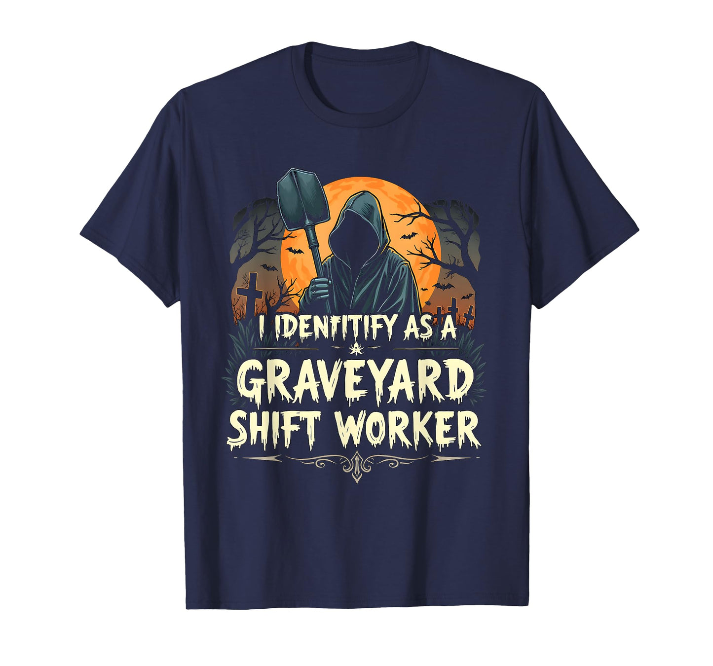 Funny I Identify As A Graveyard Shift Worker Halloween Scary T-Shirt