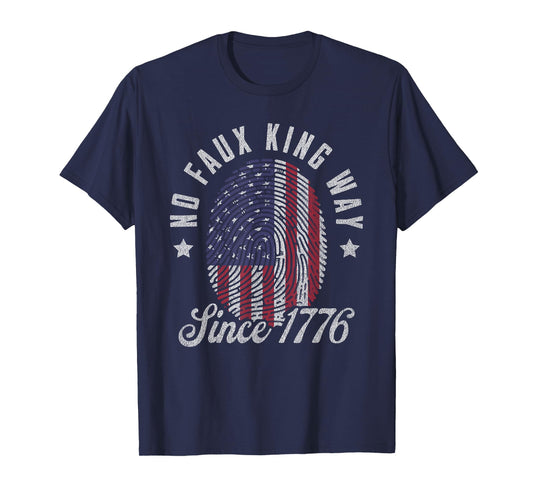 No Faux King Way Pun Patriotic USA Fingerprint Funny Freedom T-Shirt