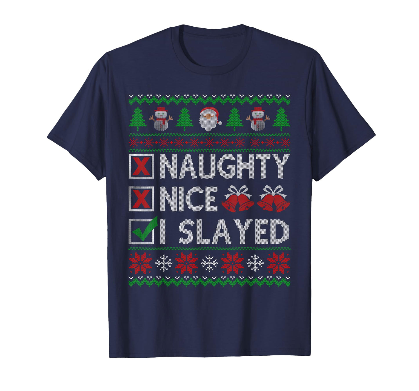 Nice Naughty I Slayed Santa Claus Ugly Christmas Sweater T-Shirt