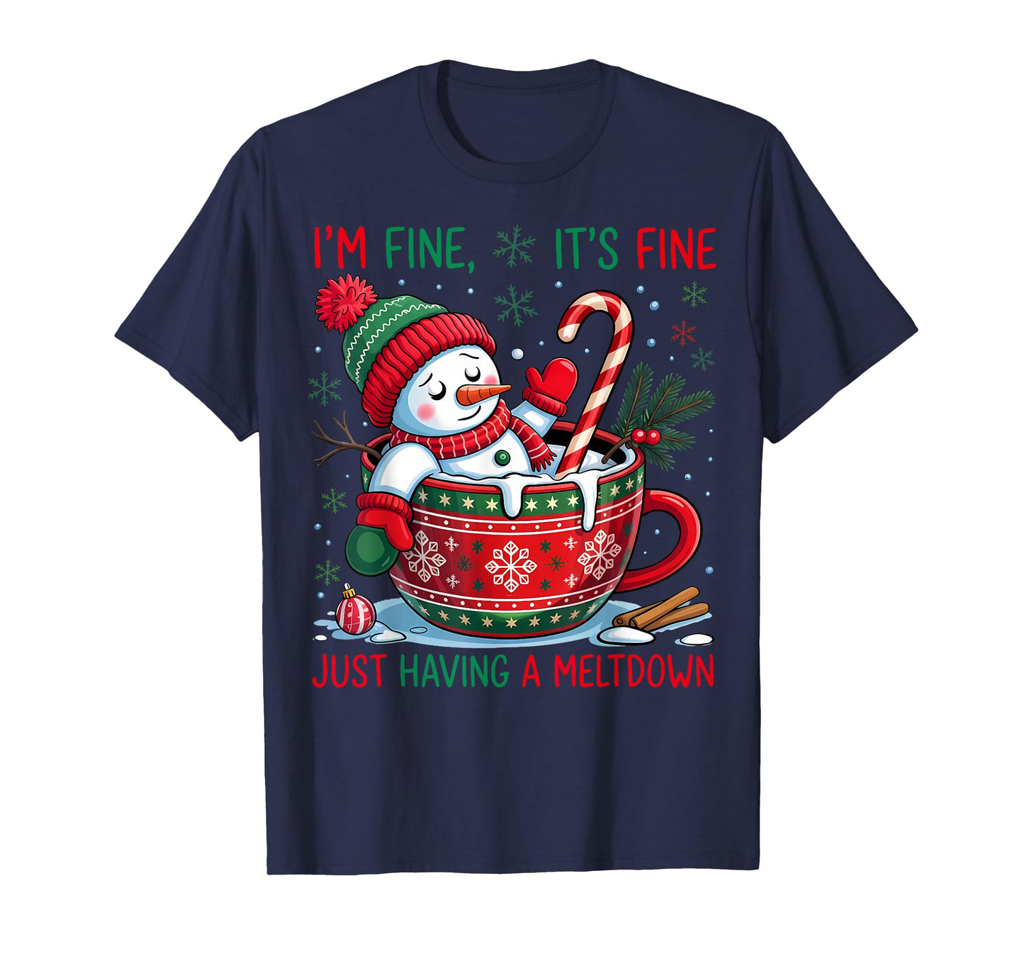 Funny Cute Snowman Christmas I'm Fine Just Having A Meltdown T-Shirt