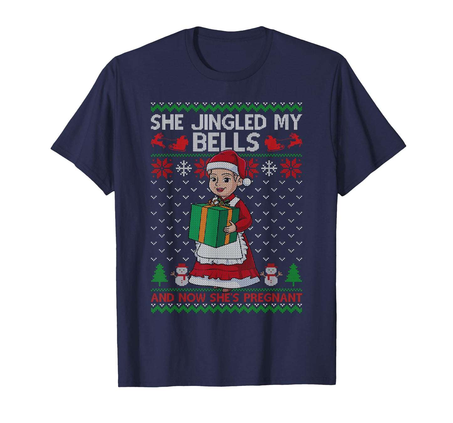 She Jingled My Bells & Now She's Pregnant Ugly Xmas Sweater T-Shirt