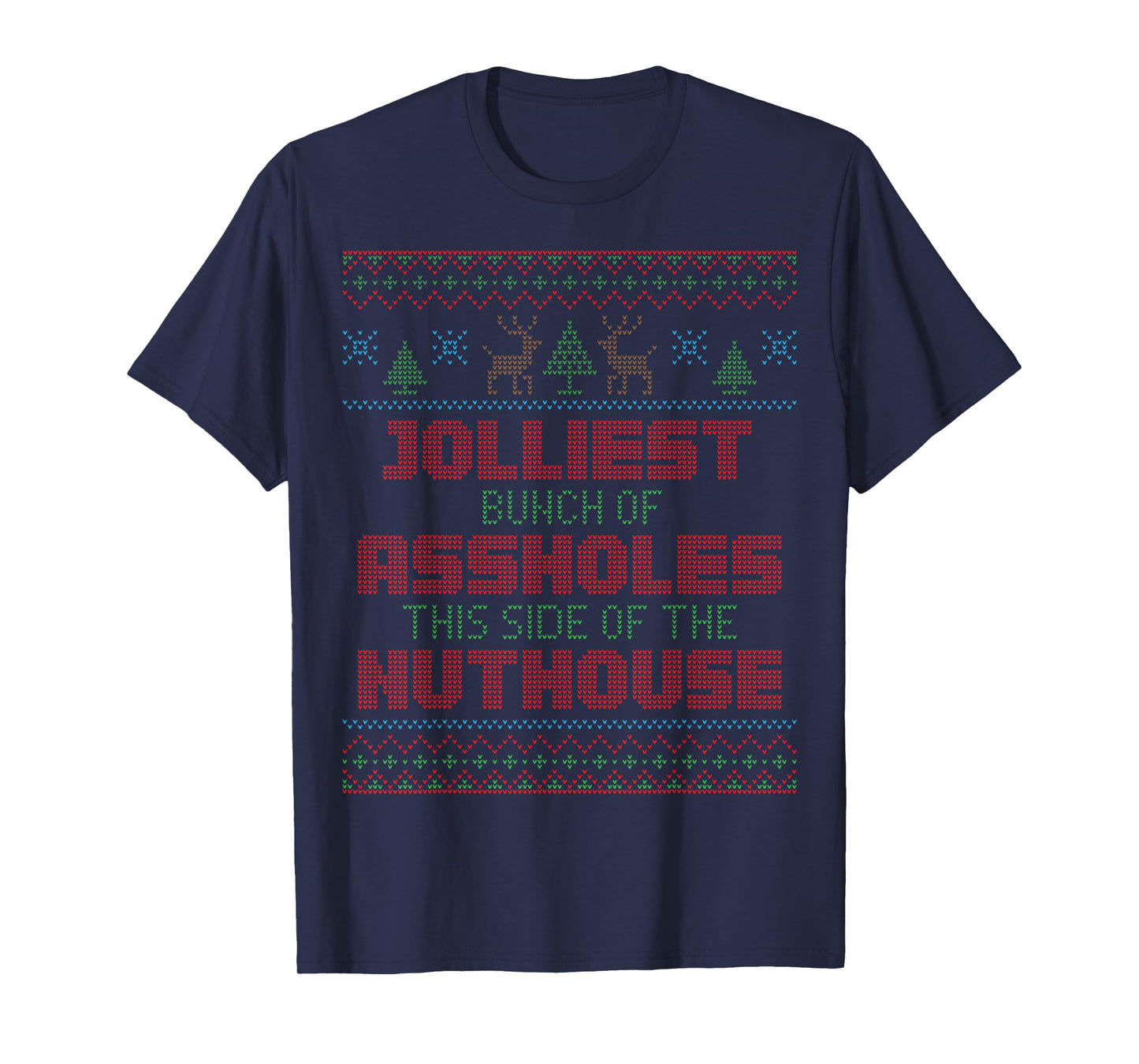 Ugly Christmas Jolliest Bunch of A-holes Movie Fun Gift Tee T-Shirt
