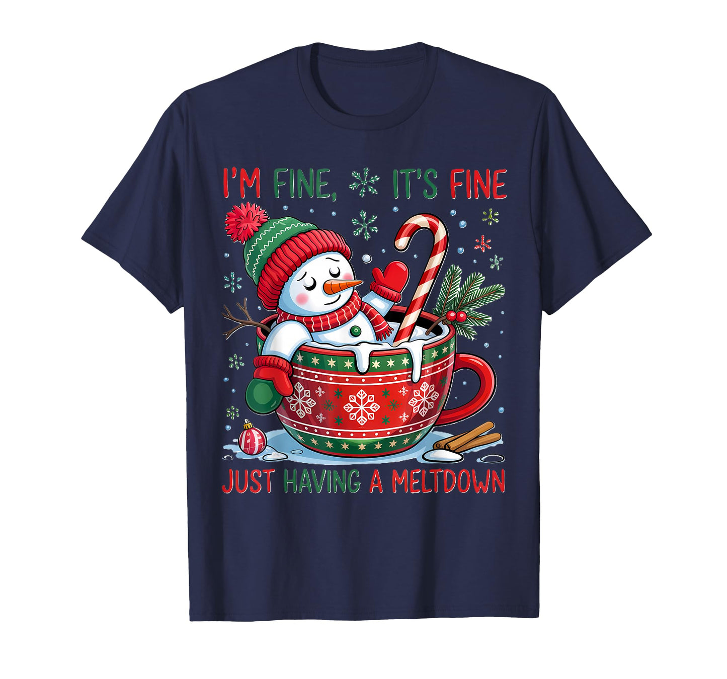 I’m Fine It’s Fine Just Having A Meltdown Snowman Christmas T-Shirt