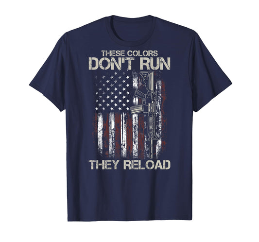 Gun American Flag Colors Don't Run They Reload (on back) T-Shirt