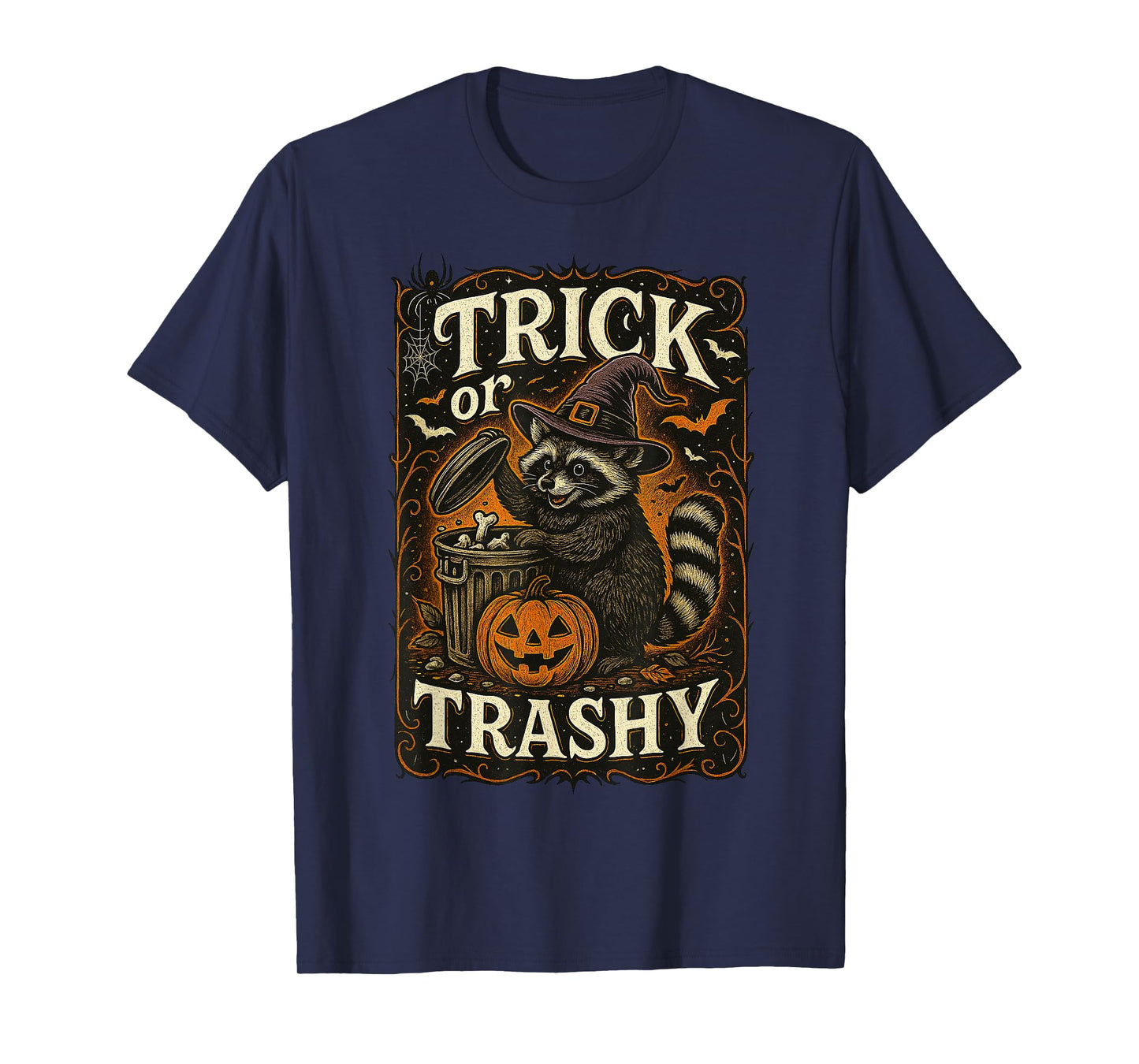 Trick Or Trashy Raccoon Pumpkin Bat Halloween Women Men Kid T-Shirt