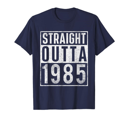 Straight Outta 1985 Year of Birth Birthday T-Shirt