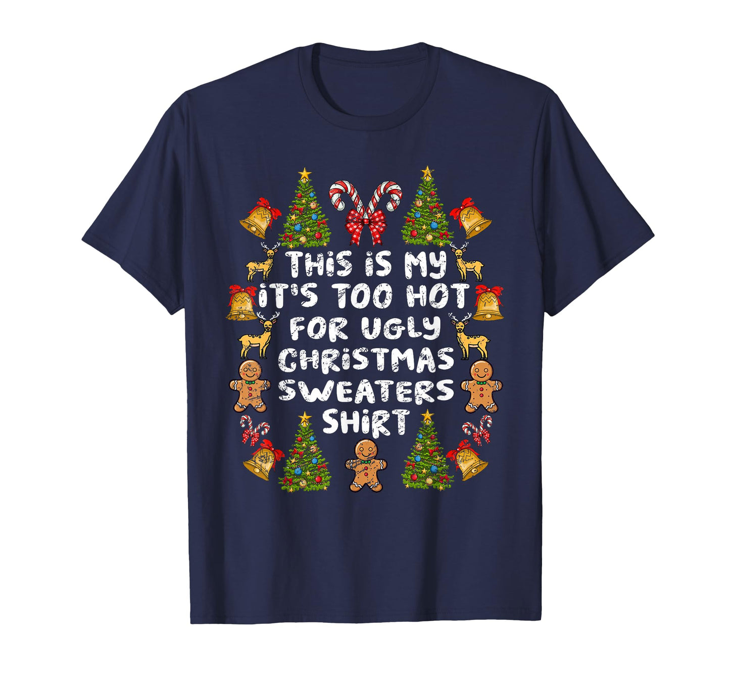 This Is My It's Too Hot For Ugly Christmas Sweaters T-Shirt
