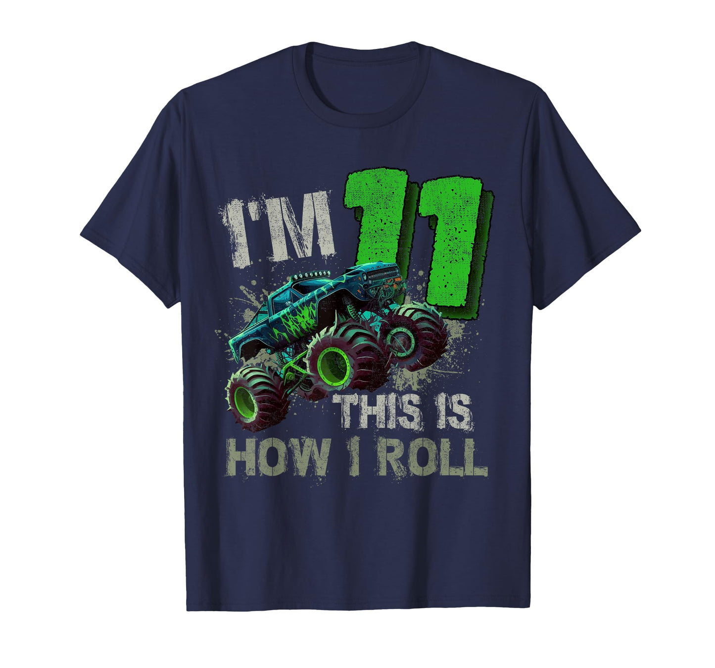 I'm 11 This Is How I Roll Monster Truck Birthday 11 Year Old T-Shirt