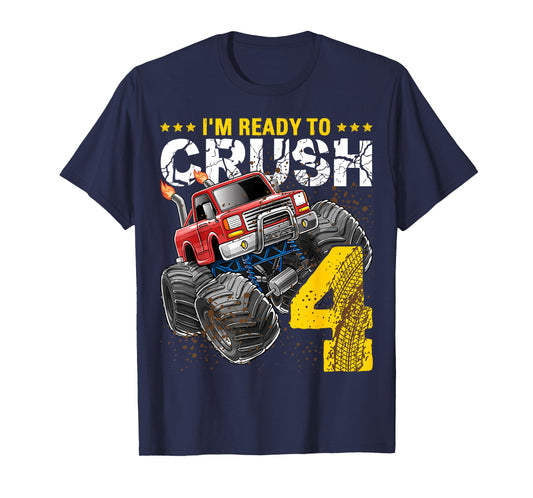 I'm Ready to Crush 4 Monster Truck 4th Birthday Gift Boys T-Shirt