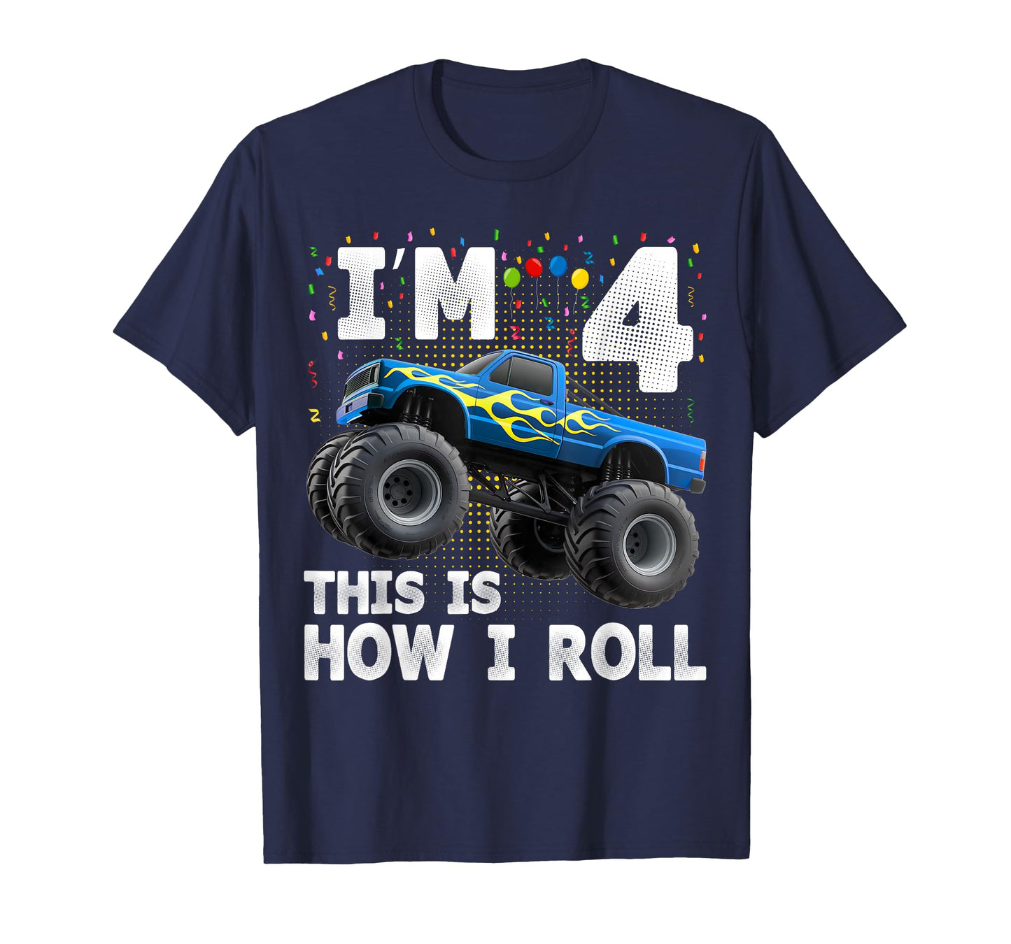 I'm 4 This is How I Roll Monster Truck 4th Birthday Boys T-Shirt