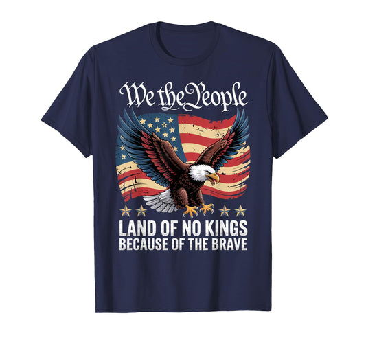Land of No Kings Because of The Brave No Kings Day T-Shirt