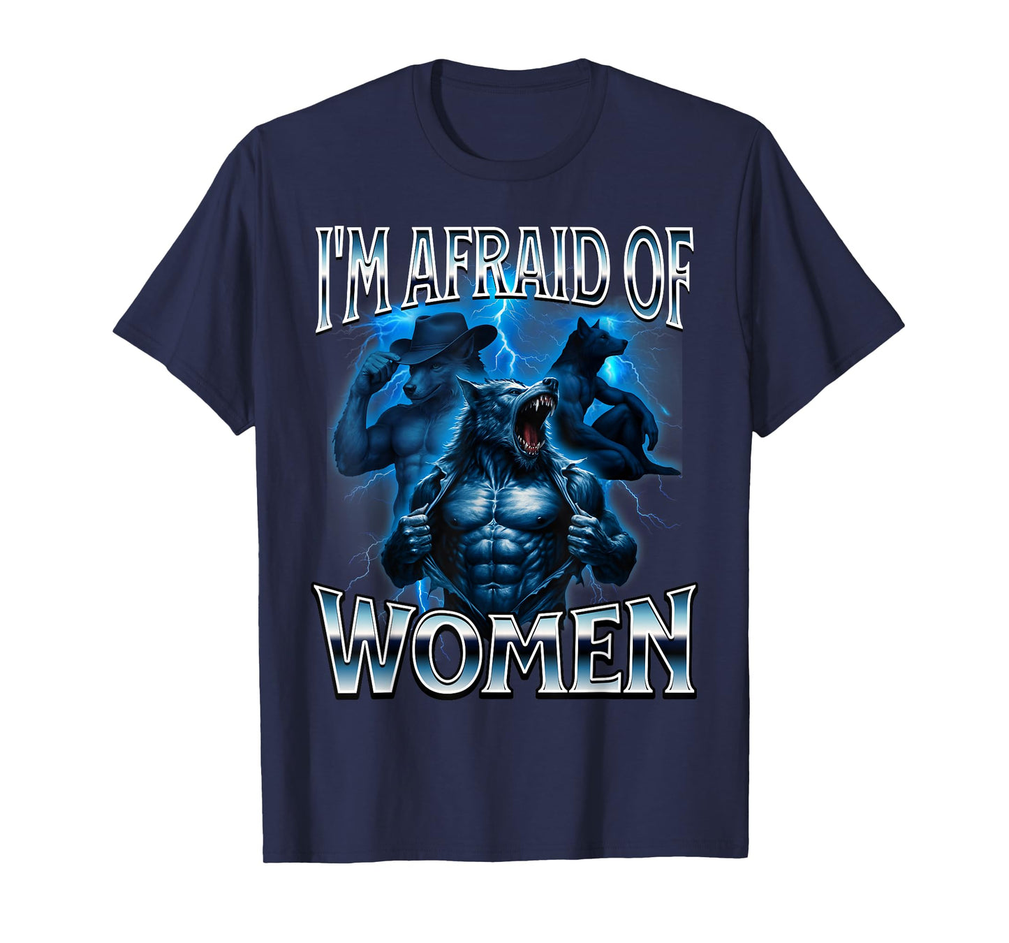 I'm Afraid of Women Werewolf Alpha Wolf Meme Cringe Scared T-Shirt