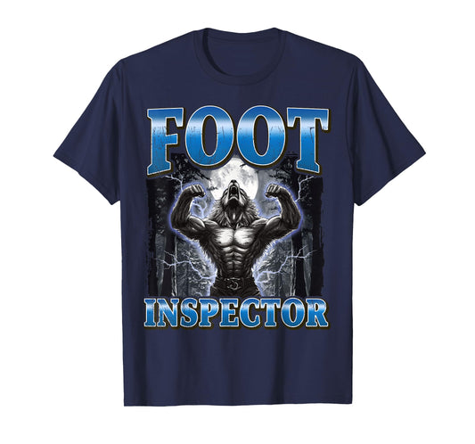 Foot Inspector Funny Werewolf Meme T-Shirt