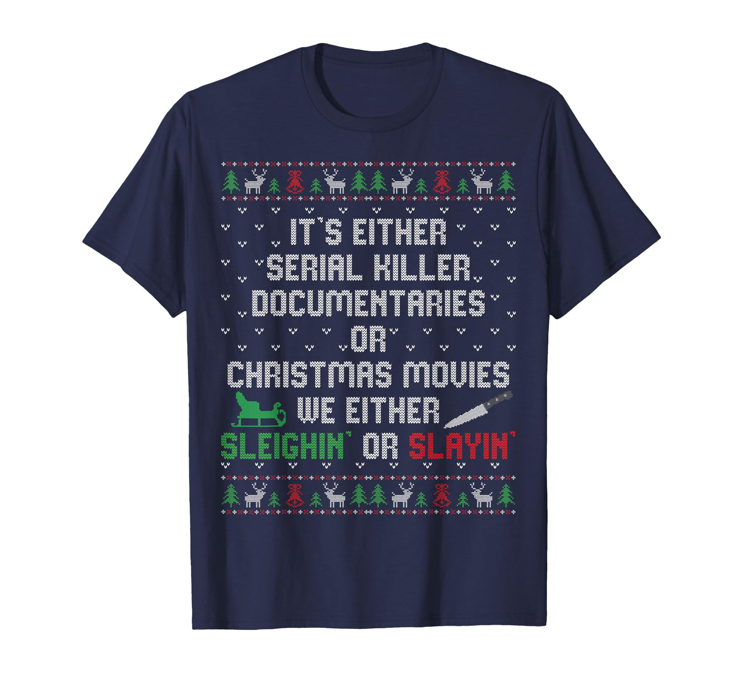 It's Either Serial Killer Documentaries Or Christmas Movies T-Shirt